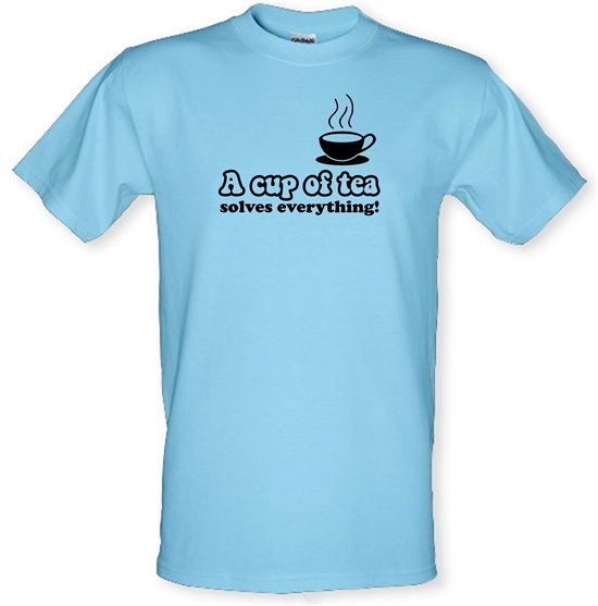 A Cup Of Tea Solves Everything t-shirts
